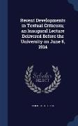 Recent Developments in Textual Criticism, An Inaugural Lecture Delivered Before the University on June 6, 1914