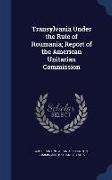 Transylvania Under the Rule of Roumania, Report of the American Unitarian Commission