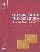 Teleniños públicos, teleniños privados