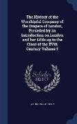 The History of the Worshipful Company of the Drapers of London, Preceded by an Introduction on London and Her Gilds Up to the Close of the Xvth Centur