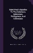 Saint Paul's Epistles to the Galatians, Ephesians, Philippians, and Colossians
