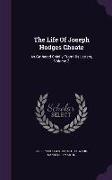 The Life of Joseph Hodges Choate: As Gathered Chiefly from His Letters, Volume 2