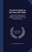 Travels in Brazil, in the Years 1817-1820,: Undertaken by Command of His Majesty the King of Bavaria by Dr. Joh.Babt. Von Spix and Dr. C. F. Phil. Von