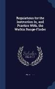 Regulations for the Instruction In, and Practice With, the Watkin Range-Finder