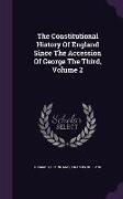The Constitutional History of England Since the Accession of George the Third, Volume 2