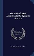 The Ethic of Jesus According to the Synoptic Gospels