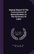 Annual Report of the Commissioner of Naturalization to the Secretary of Labor