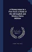 A Strong Army in a Free State, A Study of the Old English and Modern Swiss Militias