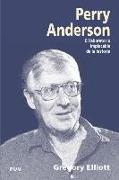 Perry Anderson : el laboratori implacable de la historia