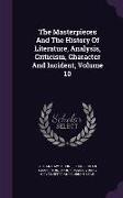 The Masterpieces and the History of Literature, Analysis, Criticism, Character and Incident, Volume 10