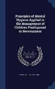 Principles of Mental Hygiene Applied to the Management of Children Predisposed to Nervousness