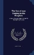 The Son of Man Coming in His Kingdom: A Study of the Apocalyptic Element in the Teaching of Jesus