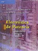 Electrónica de potencia : componentes, topologías y equipos