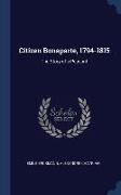 Citizen Bonaparte, 1794-1815: The Story of a Peasant
