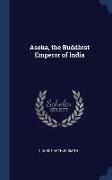 Asoka, the Buddhist Emperor of India