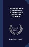 Treatise and Hand-Book of Orange Culture in Florida, Louisiana and California