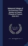 Memorial Volume of the American Field Service in France, Friends of France, 1914-1917