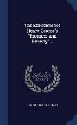 The Economics of Henry George's Progress and Poverty