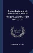Tristam Dodge and his Descendants in America: With Historical and Descriptive Accounts of Block Island and Cow Neck, L. I., Their Original Settlements
