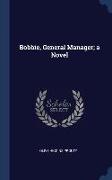 Bobbie, General Manager, a Novel
