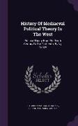 History of Mediaeval Political Theory in the West: Political Theory from the Tenth Century to the Thirteenth, by A.J. Carlyle