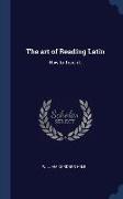 The art of Reading Latin: How to Teach It