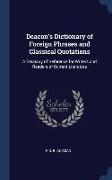 Deacon's Dictionary of Foreign Phrases and Classical Quotations: A Treasury of Reference for Writers and Readers of Current Literature