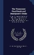 The Tennessee Hand-Book and Immigrant's Guide: Giving a Description of the State of Tennessee, Its Agricultural and Mineralogical Character, Its Water