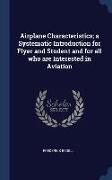 Airplane Characteristics, a Systematic Introduction for Flyer and Student and for all who are Interested in Aviation