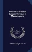 Memoir of Increase Sumner, Governor of Massachusetts