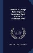 Memoir of George Tyler Bigelow, Sometime Chief Justice of Massachusetts