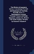 The Works of Laurence Sterne, Containing the Life and Opinions of Tristram Shandy, Gent., A Sentimental Journey Through France and Italy, Sermons, Let