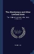 The Aberdonians and Other Lowland Scots: Their Origin as Illustrated in the History of Aberdeen