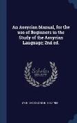 An Assyrian Manual, for the use of Beginners in the Study of the Assyrian Language, 2nd ed