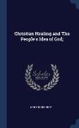 Christian Healing and The People's Idea of God