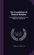 The Foundation of Modern Religion: A Study in the Task and Contribution of the Mediaeval Church