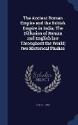 The Ancient Roman Empire and the British Empire in India, The Diffusion of Roman and English Law Throughout the World, Two Historical Studies