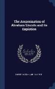 The Assassination of Abraham Lincoln and its Expiation