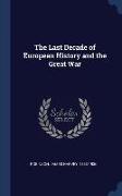 The Last Decade of European History and the Great War