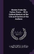 Stories From the Italian Poets ... With Critical Notices of the Life and Genius of the Authors