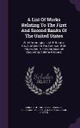 A List Of Works Relating To The First And Second Banks Of The United States: With Chronological List Of Reports, Etc., Contained In The American State