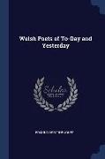 Welsh Poets of To-Day and Yesterday