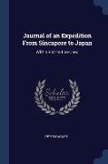 Journal of an Expedition From Sincapore to Japan: With a Visit to Loo-Choo