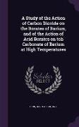 A Study of the Action of Carbon Dioxide on the Borates of Barium, and of the Action of Acid Borates on teh Carbonate of Barium at High Temperatures