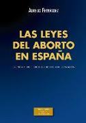 Las leyes del aborto en España : crónica y juicio ético-jurídico de una legislación