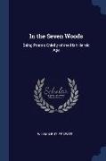 In the Seven Woods: Being Poems Chiefly of the Irish Heroic Age