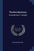 The New Mysticism: Six Lectures Given in Kensington