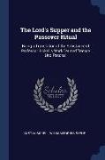 The Lord's Supper and the Passover Ritual: Being a Translation of the Substance of Professor Bickell's Work Termed Messe Und Pascha