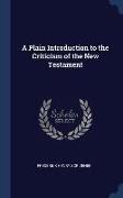 A Plain Introduction to the Criticism of the New Testament