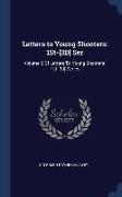 Letters to Young Shooters: 1St-[3D] Ser: Volume 3 Of Letters To Young Shooters: 1st-[3d] Series